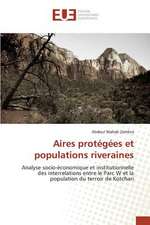 Aires Protegees Et Populations Riveraines: Etat Des Lieux, Enjeux Et Perspectives