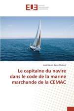 Le Capitaine Du Navire Dans Le Code de La Marine Marchande de La Cemac