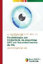 Paralelizacao Em Cuda/Glsl Do Algoritmo Sift Em Reconhecimento de Iris: Um Analise DOS Discursos DOS Terapeutas