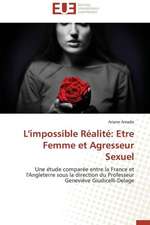 L'Impossible Realite: Etre Femme Et Agresseur Sexuel