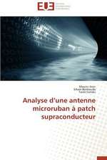 Analyse D'Une Antenne Microruban a Patch Supraconducteur