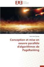 Conception Et Mise En Oeuvre Parallele D'Algorithmes de Pageranking: Un Modele Ideal ?