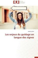 Les Enjeux Du Guidage En Langue Des Signes: Entre Identification Et Rejet