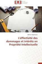 L'Effectivite Des Dommages Et Interets En Propriete Intellectuelle: Le Bras Arme de Notre Democratie