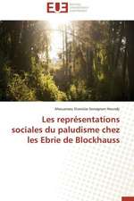 Les Representations Sociales Du Paludisme Chez Les Ebrie de Blockhauss