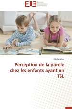 Perception de La Parole Chez Les Enfants Ayant Un Tsl