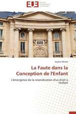 La Faute Dans La Conception de L'Enfant: Des Droits de L'Homme Contre L'Etat?