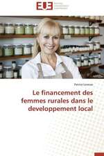 Le Financement Des Femmes Rurales Dans Le Developpement Local: Des Droits de L'Homme Contre L'Etat?