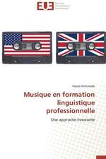 Musique En Formation Linguistique Professionnelle: Une Evidence ?