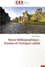 Revue Bibliographique: Erosion Et Transport Solide