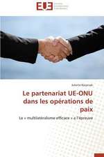 Le Partenariat Ue-Onu Dans Les Operations de Paix: Tome 1