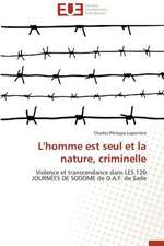 L'Homme Est Seul Et La Nature, Criminelle: Puissance Et D'Eau