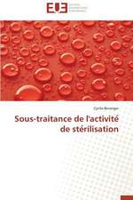 Sous-Traitance de L'Activite de Ste Rilisation: Le Cas Canadien