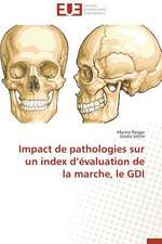 Impact de Pathologies Sur Un Index D'Evaluation de La Marche, Le Gdi