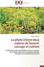 La Phyto-Chimie Deux Especes de Fenouil: Sauvage Et Cultivee