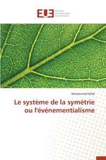 Le Systeme de La Symetrie Ou L'Evenementialisme: Une Eclosion Libertaire Iconique