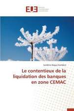 Le Contentieux de La Liquidation Des Banques En Zone Cemac