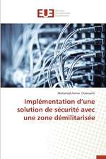 Implementation D'Une Solution de Securite Avec Une Zone Demilitarisee: Codage Et Simulation