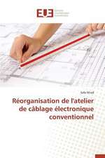 Reorganisation de L'Atelier de Cablage Electronique Conventionnel: Codage Et Simulation