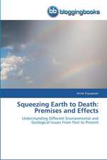 Squeezing Earth to Death: Premises and Effects