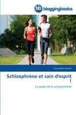 Schizophrène et sain d'esprit !