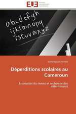 Deperditions Scolaires Au Cameroun: Deux Elements Indivisibles