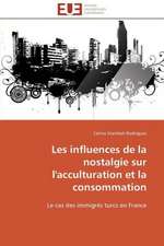 Les Influences de La Nostalgie Sur L'Acculturation Et La Consommation: Une Unite Ethnique Et Un Patrimoine Agonisant