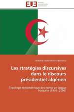 Les Strategies Discursives Dans Le Discours Presidentiel Algerien