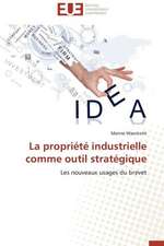 La Propriete Industrielle Comme Outil Strategique: Approche Biologique de Dessalement Des Sols