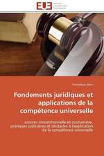 Fondements Juridiques Et Applications de La Competence Universelle: Le Cas de Thienaba