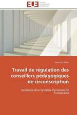 Travail de Regulation Des Conseillers Pedagogiques de Circonscription: Le Cas de Thienaba