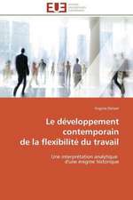 Le Developpement Contemporain de La Flexibilite Du Travail