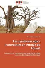 Les Symbioses Agro-Industrielles En Afrique de L'Ouest: Un Tournant Decisif