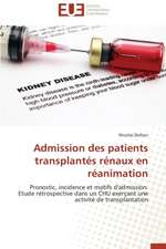 Admission Des Patients Transplantes Renaux En Reanimation: Une Ethique En Kit!