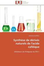 Synthese de Derives Naturels de L'Acide Cafeique: Theories Et Pratiques