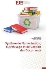 Systeme de Numerisation, D'Archivage Et de Gestion Des Documents: Un Paysage Culturel a Valoriser