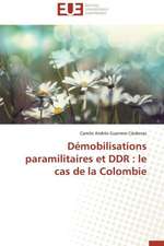 Demobilisations Paramilitaires Et Ddr: Le Cas de La Colombie