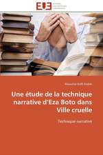 Une Etude de La Technique Narrative D Eza Boto Dans Ville Cruelle: Une Boite Noire?