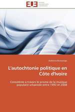 L'Autochtonie Politique En Cote D'Ivoire: Une Analyse Theorique Et Empirique