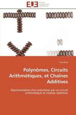 Polynomes, Circuits Arithmetiques, Et Chaines Additives: Une Analyse Theorique Et Empirique