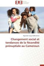 Changement Social Et Tendances de La Fecondite Prenuptiale Au Cameroun