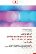 Evaluation Environnementale de La Pisciculture En Zone Tropicale