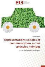 Representations Sociales Et Communication Sur Les Vehicules Hybrides: Theorie Et Application