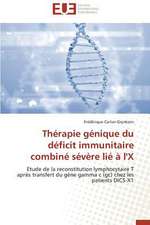 Therapie Genique Du Deficit Immunitaire Combine Severe Lie A L'x: Apports D'Une Analyse Multidisciplinaire