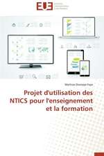 Projet D'Utilisation Des Ntics Pour L'Enseignement Et La Formation