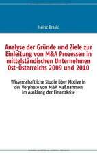 Analyse der Gründe und Ziele zur Einleitung von M&A Prozessen in mittelständischen Unternehmen Ost-Österreichs 2009 und 2010