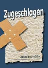 Zugeschlagen