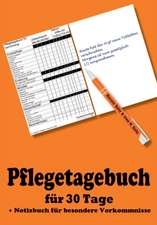 Pflegetagebuch für 30 Tage - inkl. Notizbuch