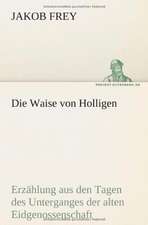 Die Waise Von Holligen: Philaletis)