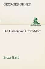 Die Damen Von Croix-Mort - Erster Band: Philaletis)